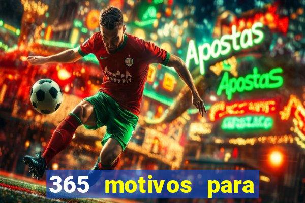 365 motivos para te amar
